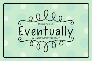 Eventually Font for Modern Campaign Design